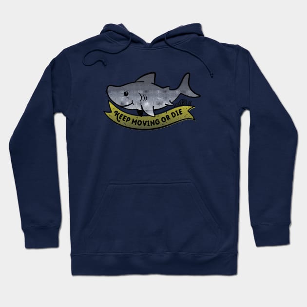 Keep moving little shark Hoodie by ppmid